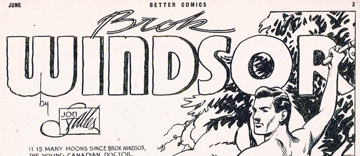 Artist Jon Stables brought the Canadian superhero Brok Windsor to life after illustrating stories in Country Guide magazine before the Second World War.  |  Jon Stables estate photo
