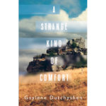 Gaylene Dutchyshen’s novel is said to have a strong sense of place that effectively conveys the look and feel of prairie life. | Supplied photo