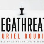 In Megathreats Roubini sees a wicked conjunction of financial, economic, social, demographic, geopolitical and environmental risks creating an almost insurmountable wall of risks. How does your optimism hold up? | Screencap via Amazon.ca