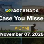 AGCanadaTV: In case you missed it; your national ag news recap for Nov. 7, 2025