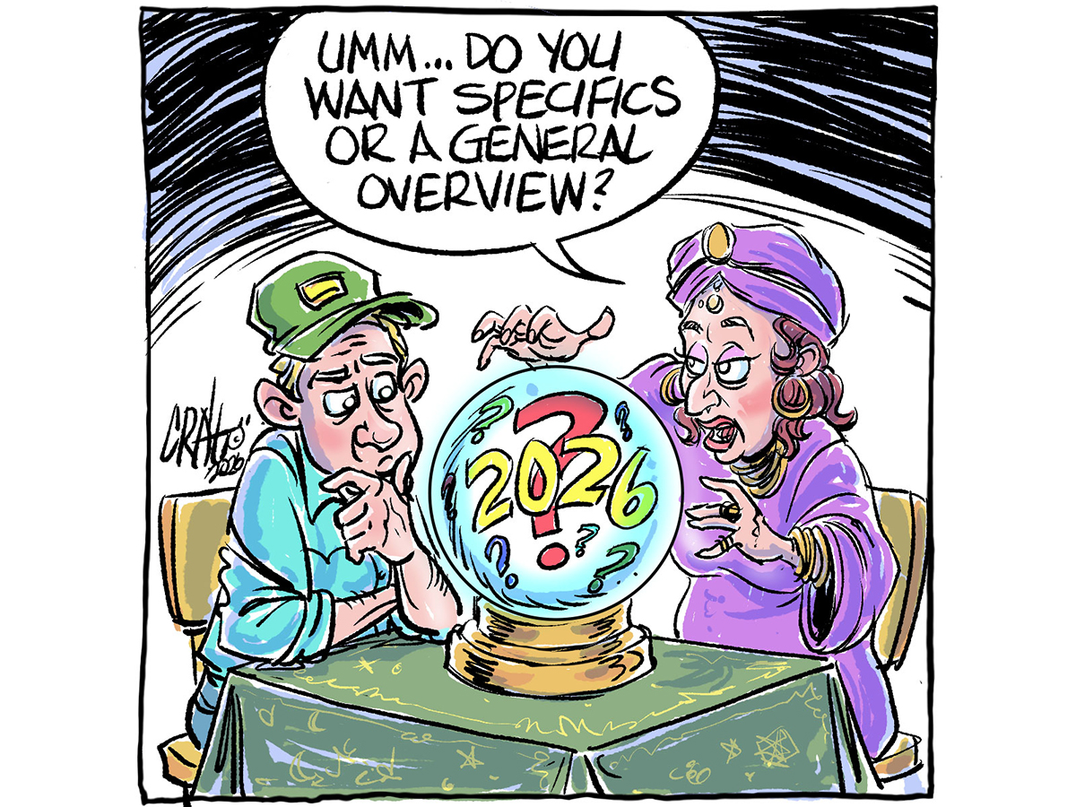 An editorial cartoon showing a farmer sitting at a table looking into a crystal ball with "2026" written in it alongside a psychic who asks, "Umm... do you want specifics or a general overview?"